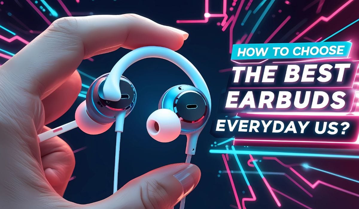 Best Earbuds for Daily Use